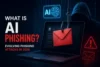 What is AI Phishing? Evolving Phishing Attacks in 2026 - Post Thumbnail