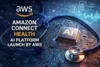 AWS Launches Amazon Connect Health AI Platform for Healthcare - Post Thumbnail