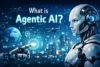What is Agentic AI? Definition, How It Works, and Use Cases - Post Thumbnail