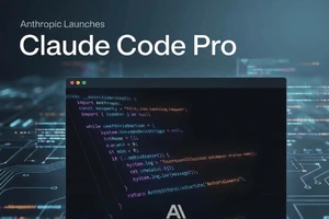 Anthropic Rolls Out Claude Code Pro to Dominate AI Developer Tools Market