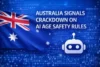 Australia Signals Crackdown on AI Age Safety Rules - Post Thumbnail