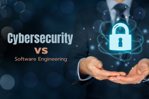 Cybersecurity vs Software Engineering: Which One Should You Choose?