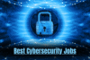 Best Cyber Security Jobs: Top Roles, Skills, Internships & Remote Paths - Post Thumbnail