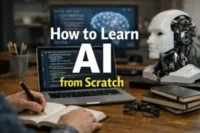 How to Learn AI from Scratch: A Comprehensive Guide