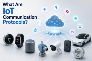 What Are IoT Communication Protocols? Types, Layers, Examples & Comparison Guide