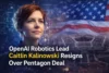 OpenAI Robotics Lead Caitlin Kalinowski Resigns Over Pentagon AI Deal - Post Thumbnail