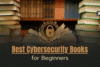 Best Cybersecurity Books for Beginners: Top 10 Picks to Kickstart Your Learning - Post Thumbnail