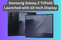 Samsung Launches Galaxy Z TriFold in a Major Step Forward for Foldable Smartphones
