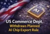 US Commerce Department Withdraws Planned AI Chip Export Rule - Post Thumbnail