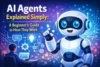 AI Agents Explained Simply: A Beginner's Guide to How They Work - Post Thumbnail