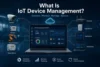 What Is IoT Device Management? How It Works, Features & Benefits - Post Thumbnail